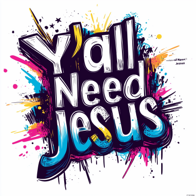 Y’all Need Jesus