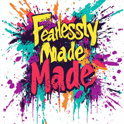 Fearlessly Made Graffiti